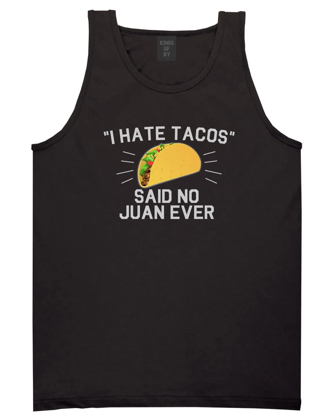 I Hate Tacos Said No Juan Ever Mens Tank Top Shirt