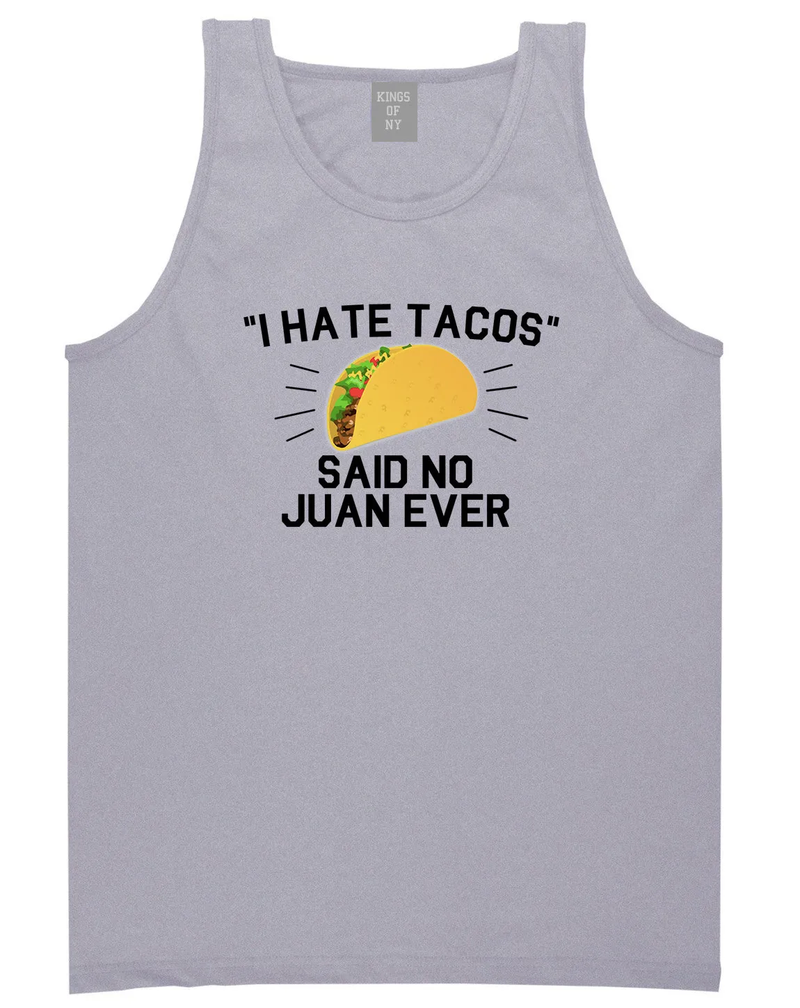 I Hate Tacos Said No Juan Ever Mens Tank Top Shirt