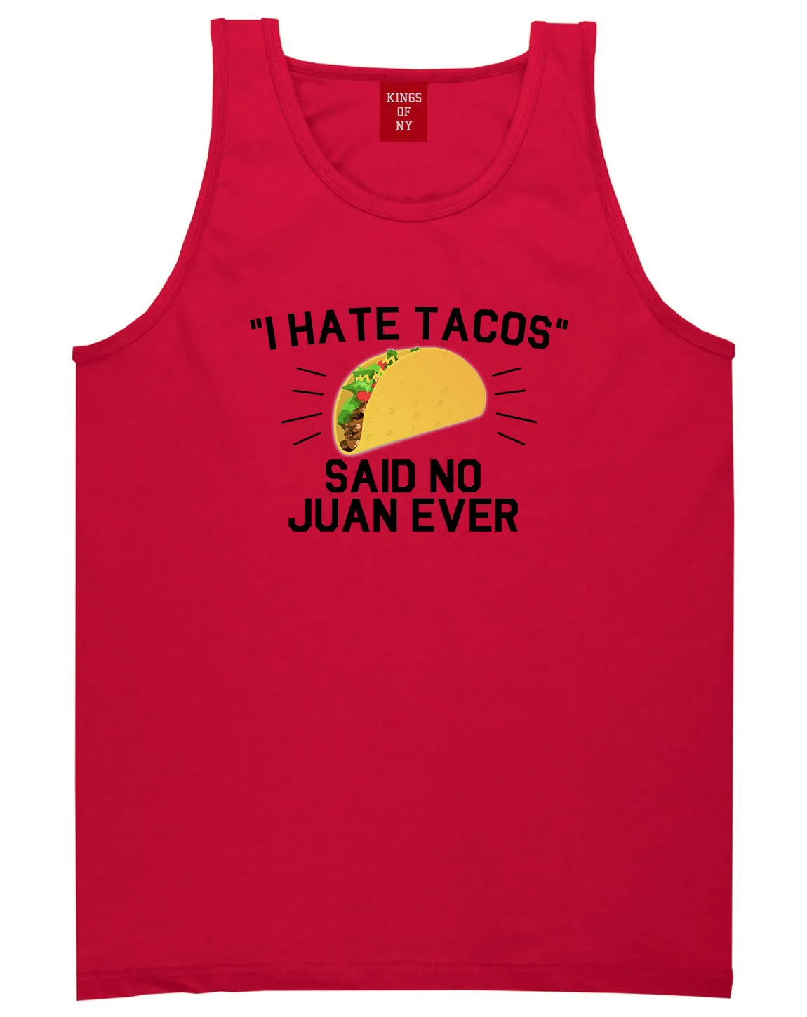 I Hate Tacos Said No Juan Ever Mens Tank Top Shirt